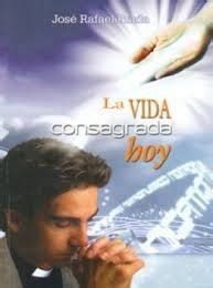 la vida consagrada hoy jose rafael prada ramirez